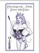 L’inconsapevole… e Silente Potere delle Donne