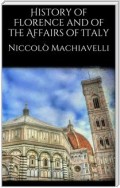 History of Florence and of the Affairs of Italy