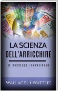 La scienza dell'Arricchire - Il Successo Finanziario