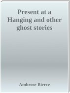 Present at a Hanging and other ghost stories