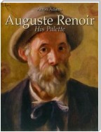 Auguste Renoir: His Palette