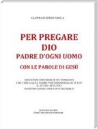 Per pregare Dio, Padre d'ogni uomo, con le parole di Gesù- Fascicolo Quarto