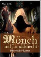 Mönch und Landsknecht - Historischer Roman - Ritterroman aus dem Mittelalter und Kloster-Krimi aus dem Bauernkrieg (Illustrierte Ausgabe)