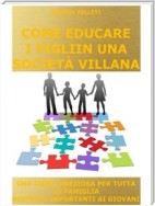 Come educare i figli in una società villana