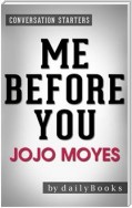 Me Before You: A Novel by Jojo Moyes | Conversation Starters