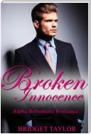 Broken Innocence: Alpha Billionaire Romance Series Book 1