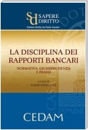 La disciplina dei rapporti bancari: normativa, giurisprudenza e prassi