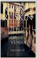 The Stones of Venice, Volume III