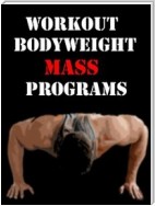 Workout Bodyweight Mass Programs