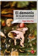 El demonio de la perversidad/Le démon de la perversité