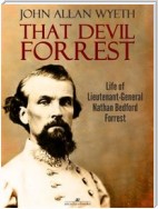 That Devil Forrest: Life of General Nathan Bedford Forrest