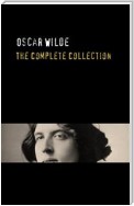 Oscar Wilde: The Truly Complete Collection