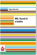 MS. found in a bottle (low cost). Limited edition