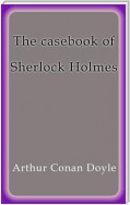 The casebook of Sherlock Holmes