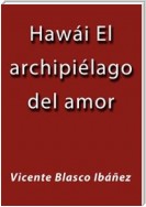 Hawái el archipiélago del amor