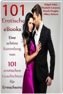 101 Erotische eBooks - Eine schöne Sammlung von 101 erotischen Geschichten für Erwachsene