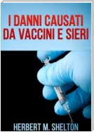 I Danni causati da Vaccini e Sieri