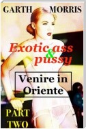 Exotic ass and pussy: Venire in Oriente