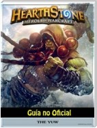 Hearthstone Héroes Of Warcraft Guía No Oficial