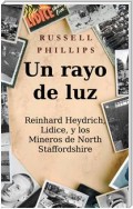 Un Rayo De Luz. Reinhard Heydrich, Lidice, Y Los Mineros De North Staffordshire.