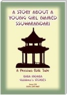 A STORY ABOUT A YOUNG GIRL NAMED SSUWARANDARI - A Persian Children's Story