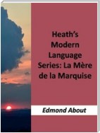 Heath's Modern Language Series : La Mère de la Marquise
