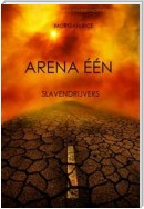Arena Één: Slavendrijvers (Boek #1 van de Overlevingstrilogie)