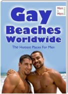 Gay Beaches Worldwide - The Hottest Places for Men - Nudist Facilities, Cruising Areas and Gay Vacations