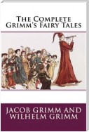 The Complete Grimm's Fairy Tales