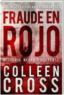 Fraude en rojo : Los misterios de Katerina Carter ; los colores del fraude, misterio, negra y suspense