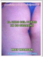 Il giro del porno in ottanta orgasmi