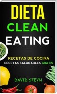Dieta Clean Eating  (Recetas De Cocina:  Recetas Saludables Gratis)