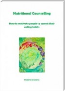 Nutritional Counselling. How To Motivate People To Correct Their Eating Habits
