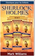 Sherlock Holmes adapté pour les jeunes lecteurs 6-in-1 : L'Escarboucle Bleue, Flamme d'Argent, La Ligue des Rouquins, Le Pouce de l'Ingénieur, Le Ruban Moucheté, Les Six Napoléons