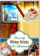 Heavenly Winter Drinks for Christmas. Drinks that warm you up this winter: Mulled Wine, German Glühwein, Eggnogg, Punch, Holiday Coffee and Tea from Winter Wonderland