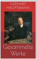 Gesammelte Werke (Vollständige Ausgaben: Buch der Leidenschaft, Die Ratten, Die Weber u.v.m.)