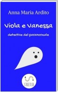 Viola e Vanessa, detective del paranormale