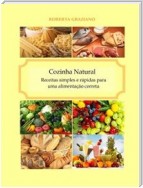 Cozinha Natural  -  Receitas Simples E Rápidas Para Uma Alimentação Correta