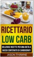 Ricettario Low Carb: Deliziose Ricette Per Una Dieta A Basso Contenuto Di Carboidrati