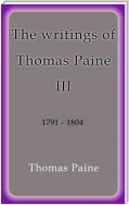 The writings of Thomas Paine III