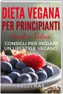 Dieta Vegana Per Principianti: Facili E Veloci Consigli Per Iniziare Un Lifestyle Vegano