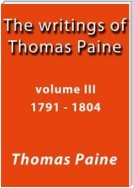 The writings of Thomas Paine III