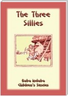THE THREE SILLIES - An English Fairy Tale with a moral