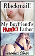 Blackmail! My Boyfriend’s Hunky Father