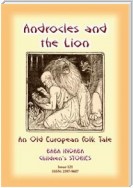 ANDROCLES AND THE LION - An Old European Children’s Tale