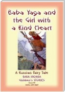 BABA YAGA AND THE LITTLE GIRL WITH THE KIND HEART - A Russian Fairy Tale