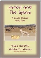 THE JACKAL AND THE HYENA - A South African Folktale