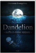 Dandelion - nulla è come appare