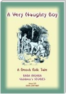 A VERY NAUGHTY BOY - A French Children’s Tale