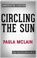 Circling the Sun: A Novel by Paula McLain | Conversation Starters